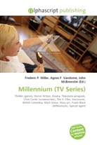Agne F Vandome, John McBrewster, Frederic P. Miller, Agnes F. Vandome - Millennium (TV Series)