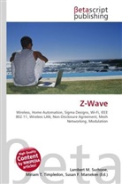 Susan F Marseken, Susan F. Marseken, Lambert M. Surhone, Miria T Timpledon, Miriam T. Timpledon - Z-Wave