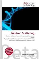 Susan F Marseken, Susan F. Marseken, Lambert M. Surhone, Miria T Timpledon, Miriam T. Timpledon - Neutron Scattering