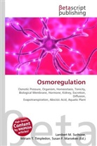 Susan F Marseken, Susan F. Marseken, Lambert M. Surhone, Miria T Timpledon, Miriam T. Timpledon - Osmoregulation