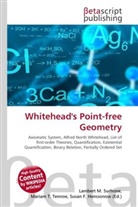Susan F Marseken, Susan F. Marseken, Lambert M. Surhone, Miria T Timpledon, Miriam T. Timpledon - Whitehead's Point-free Geometry