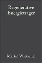 Wolf Fichtner, Otto Rentz, Martin Wietschel, Wolf Fichtner, Otto Rentz, Martin Wietschel - Regenerative Energieträger