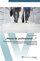 Berenice Hofstädter - "Please be professional...!"