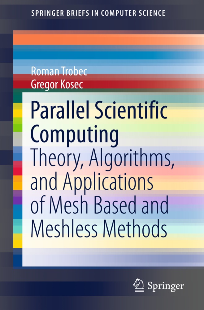 Gregor Kosec, Roma Trobec, Roman Trobec - Parallel Scientific Computing - Theory, Algorithms, and Applications of Mesh Based and Meshless Methods