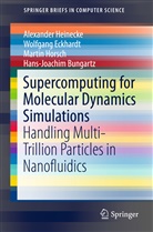 Hans-Joachim Bungartz, Wolfgan Eckhardt, Wolfgang Eckhardt, Alexande Heinecke, Alexander Heinecke, Mar Horsch... - Supercomputing for Molecular Dynamics Simulations