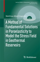Matthias Albert Augustin - A Method of Fundamental Solutions in Poroelasticity to Model the Stress Field in Geothermal Reservoirs