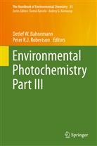Detlef W. Bahnemann, K J Robertson, K J Robertson, Peter K. J. Robertson, Peter K.J. Robertson, Detle W Bahnemann... - The Handbook of Environmental Chemistry - 35: Environmental Photochemistry Part III