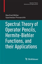 Manfre Möller, Manfred Möller, Vyacheslav Pivovarchik - Spectral Theory of Operator Pencils, Hermite-Biehler Functions, and their Applications