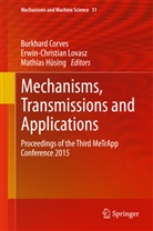 Burkhard Corves, Burkhard J. Corves, Mathias Huesing, Mathias Hüsing, Erwin-Christia Lovasz, Erwin-Christian Lovasz - Mechanisms, Transmissions and Applications