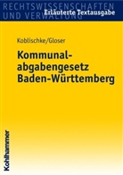 Kurt Gloser, Rudol Koblischke, Rudolf Koblischke - Kommunalabgabenrecht (KAG) in Baden-Württemberg