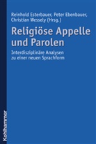 Peter Ebenbauer, Reinhold Esterbauer, Christian Wessely - Religiöse Appelle und Parolen