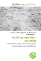 Agne F Vandome, John McBrewster, Frederic P. Miller, Agnes F. Vandome - Building Insulation Materials