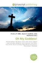 Agne F Vandome, John McBrewster, Frederic P. Miller, Agnes F. Vandome - Oh My Goddess!