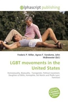 Agne F Vandome, John McBrewster, Frederic P. Miller, Agnes F. Vandome - LGBT movements in the United States