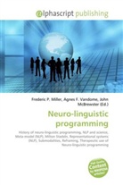 Agne F Vandome, John McBrewster, Frederic P. Miller, Agnes F. Vandome - Neuro-linguistic programming