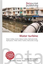 Susan F Marseken, Susan F. Marseken, Lambert M. Surhone, Miria T Timpledon, Miriam T. Timpledon - Water turbine