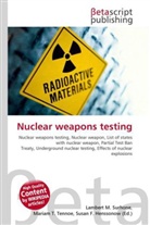 Susan F Marseken, Susan F. Marseken, Lambert M. Surhone, Miria T Timpledon, Miriam T. Timpledon - Nuclear weapons testing