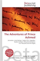 Susan F Marseken, Susan F. Marseken, Lambert M. Surhone, Miria T Timpledon, Miriam T. Timpledon - The Adventures of Prince Achmed