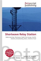 Susan F Marseken, Susan F. Marseken, Lambert M. Surhone, Miria T Timpledon, Miriam T. Timpledon - Shortwave Relay Station