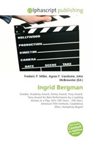 Agne F Vandome, John McBrewster, Frederic P. Miller, Agnes F. Vandome - Ingrid Bergman