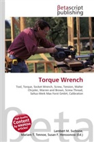 Susan F Marseken, Susan F. Marseken, Lambert M. Surhone, Miria T Timpledon, Miriam T. Timpledon - Torque Wrench