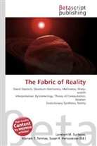 Susan F Marseken, Susan F. Marseken, Lambert M. Surhone, Miria T Timpledon, Miriam T. Timpledon - The Fabric of Reality
