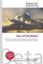 Susan F Marseken, Susan F. Marseken, Lambert M. Surhone, Miria T Timpledon, Miriam T. Timpledon - Son of Perdition