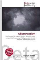 Susan F Marseken, Susan F. Marseken, Lambert M. Surhone, Miria T Timpledon, Miriam T. Timpledon - Obscurantism