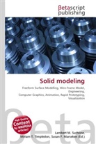 Susan F Marseken, Susan F. Marseken, Lambert M. Surhone, Miria T Timpledon, Miriam T. Timpledon - Solid modeling