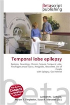 Susan F Marseken, Susan F. Marseken, Lambert M. Surhone, Miria T Timpledon, Miriam T. Timpledon - Temporal lobe epilepsy