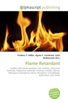 Agne F Vandome, John McBrewster, Frederic P. Miller, Agnes F. Vandome - Flame Retardant