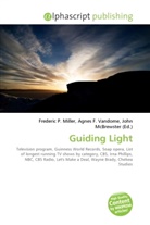 Agne F Vandome, John McBrewster, Frederic P. Miller, Agnes F. Vandome - Guiding Light