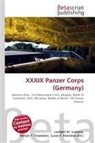 Susan F Marseken, Susan F. Marseken, Lambert M. Surhone, Miria T Timpledon, Miriam T. Timpledon - XXXIX Panzer Corps (Germany)