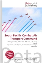 Susan F Marseken, Susan F. Marseken, Lambert M. Surhone, Miria T Timpledon, Miriam T. Timpledon - South Pacific Combat Air Transport Command