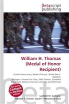 Susan F Marseken, Susan F. Marseken, Lambert M. Surhone, Miria T Timpledon, Miriam T. Timpledon - William H. Thomas (Medal of Honor Recipient)