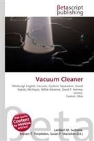 Susan F Marseken, Susan F. Marseken, Lambert M. Surhone, Miria T Timpledon, Miriam T. Timpledon - Vacuum Cleaner