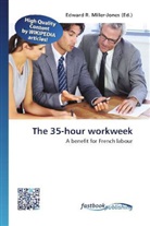 Edward R. Miller-Jones, Edwar R Miller-Jones - The 35-hour workweek