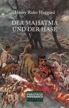 Henry R Haggard, Henry Rider Haggard - Der Mahatma und der Hase