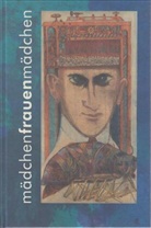 Franz Kafka, Alfons Schweiggert, Klaus Eberlein - mädchenfrauenmädchen