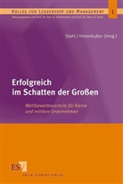 H Hinterhuber (Prof. Dr, Hans H. Hinterhuber, Hein K Stahl (Prof. Dr.), Heinz K. Stahl - Erfolgreich im Schatten der Großen