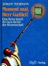 Jürgen Teichmann - Moment mal, Herr Galilei!