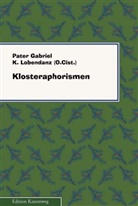 Gabriel K. Lobendanz, Eberhard Görner - Klosteraphorismen