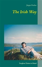 Jürgen Fischer - The Irish Way