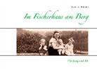 Ingrid U. Stockmann, Ingrid Ursula Stockmann - Im Fischerhaus am Berg