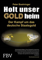 Peter Boehringer - Holt unser Gold heim