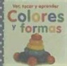 Ver, tocar y aprender. Colores y formas