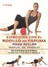 Karl Knopf - Ejercicios con el rodillo de espuma Foam Roller : manual de trabajo