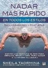 Sheila Taormina - Nadar más rápido en todos los estilos : para nadadores y triatletas