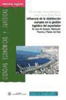 María del Carmen García Barranco, Juan Carlos Pérez Mesa - Influencia de la distribución europea en la gestión logística del exportador : el caso de España, Alemania, Francia y Países del Este