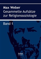 Max Weber - Gesammelte Aufsätze zur Religionssoziologie. Band 1